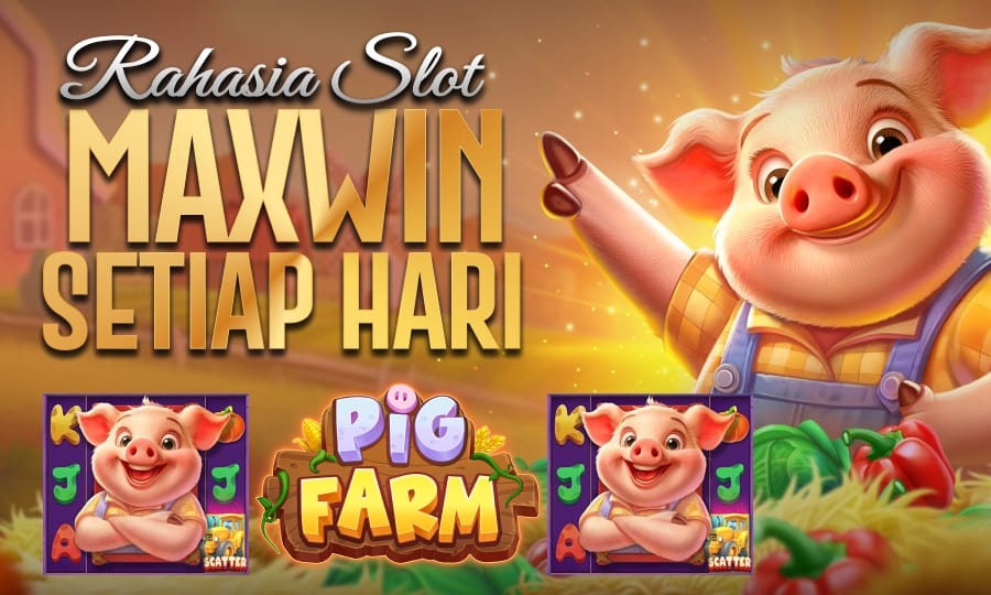 Pig Farm Slot Terbaru 2025 – Rahasia Slot Maxwin Setiap Hari di Tahun 2025
